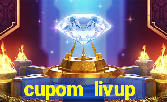 cupom livup primeira compra