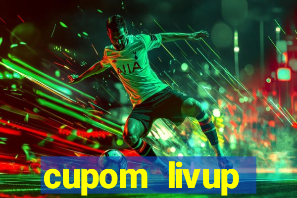 cupom livup primeira compra