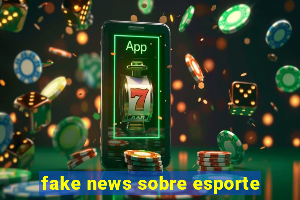 fake news sobre esporte