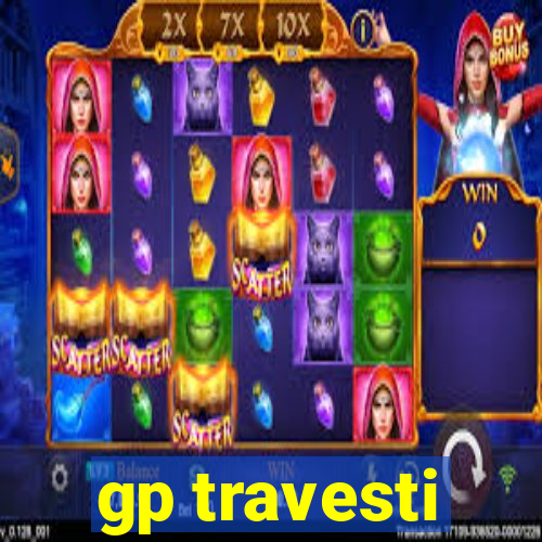 gp travesti