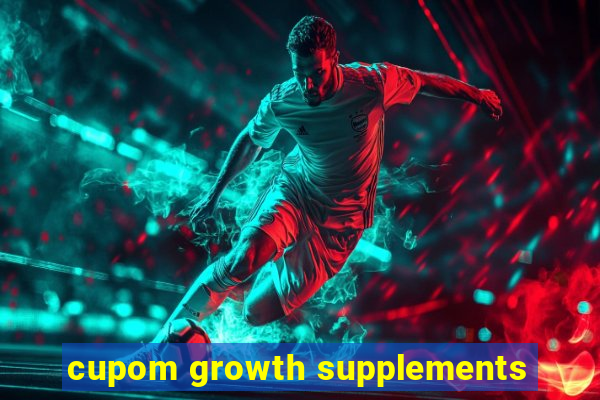 cupom growth supplements