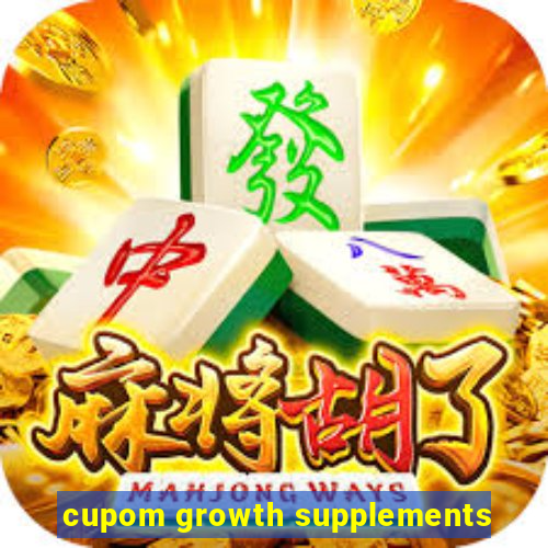 cupom growth supplements