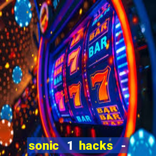 sonic 1 hacks - sonic retro