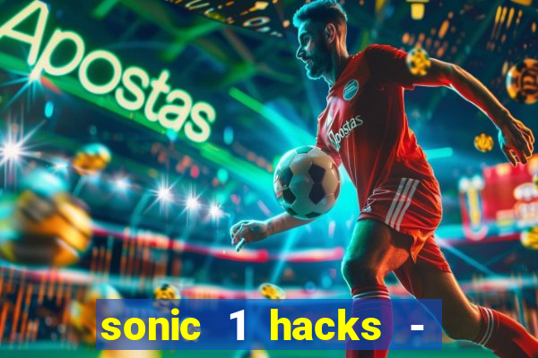 sonic 1 hacks - sonic retro