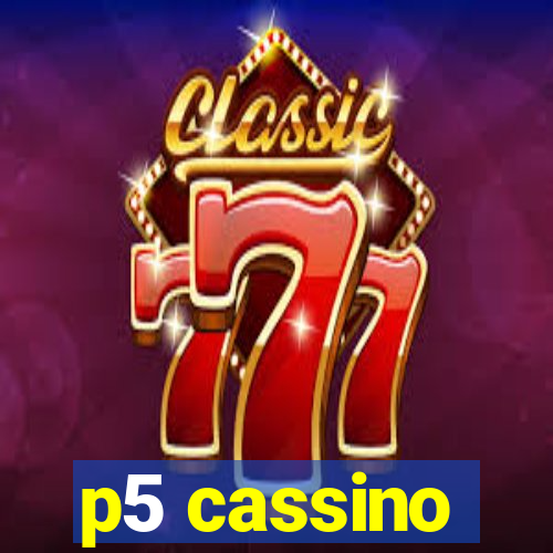 p5 cassino