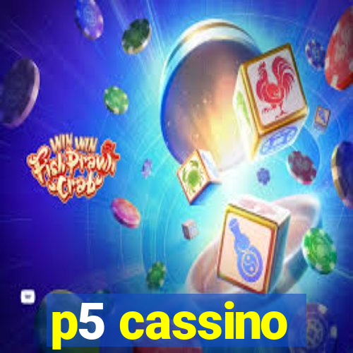 p5 cassino