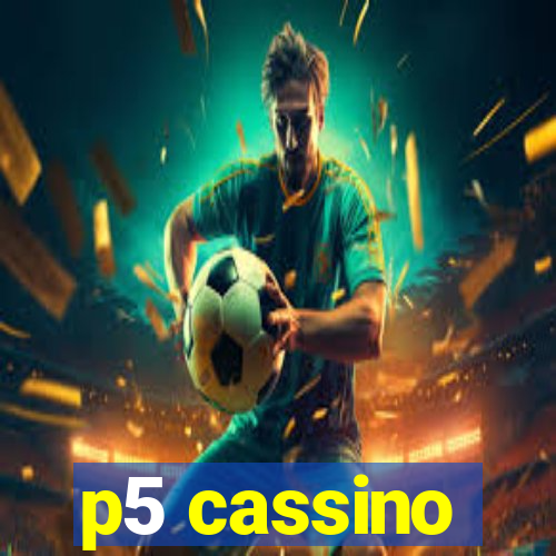 p5 cassino