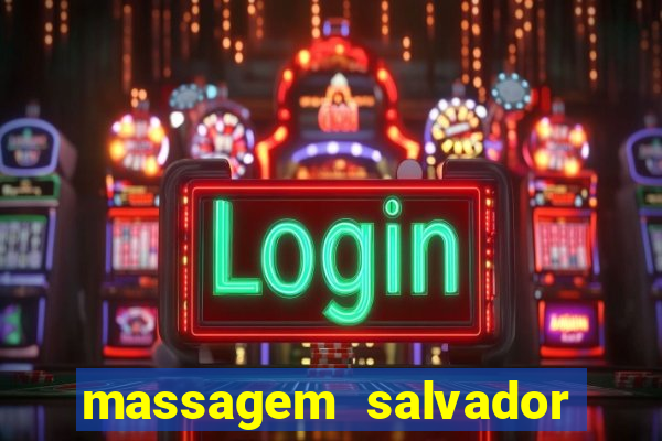 massagem salvador de bahia