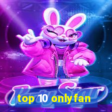 top 10 onlyfan