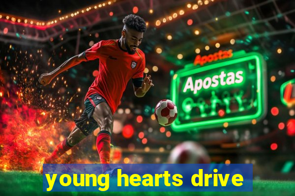 young hearts drive