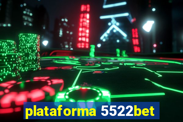 plataforma 5522bet