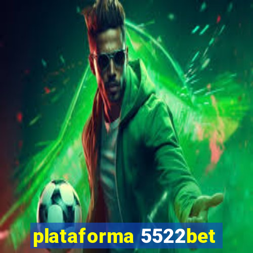 plataforma 5522bet