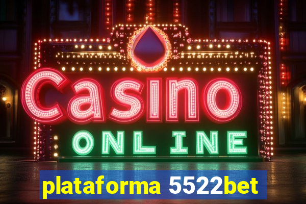 plataforma 5522bet