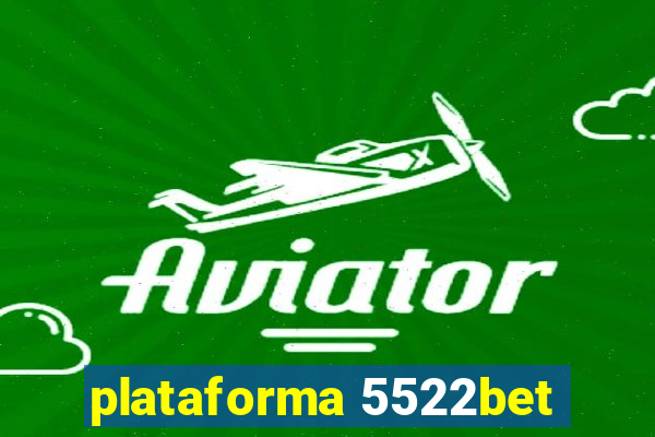 plataforma 5522bet