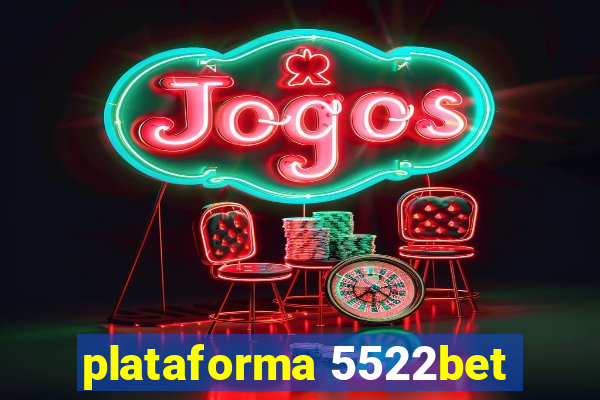 plataforma 5522bet