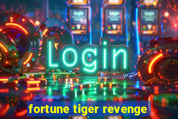 fortune tiger revenge