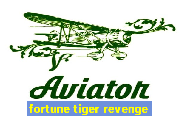 fortune tiger revenge