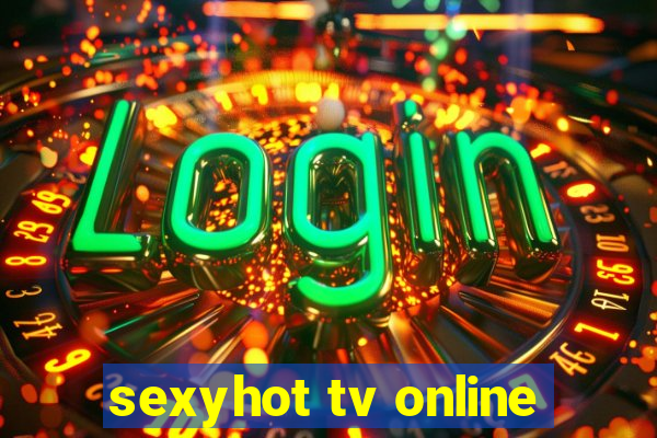 sexyhot tv online