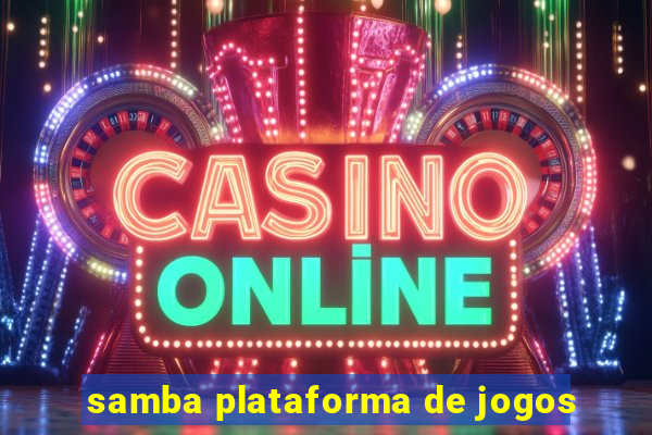 samba plataforma de jogos