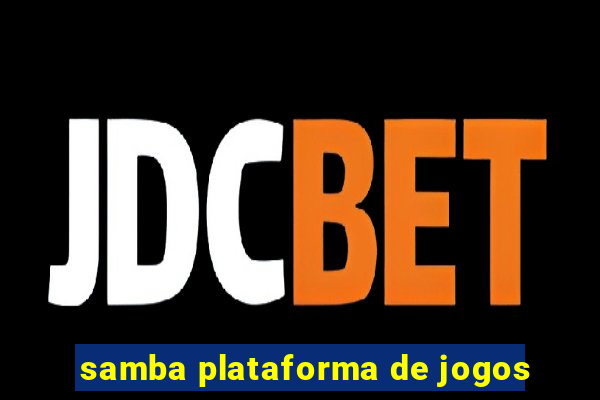 samba plataforma de jogos