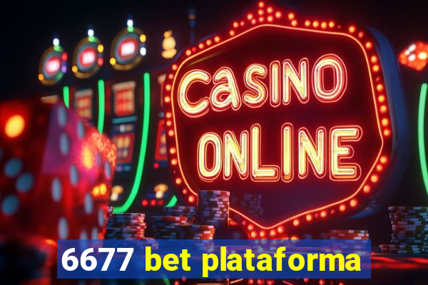 6677 bet plataforma