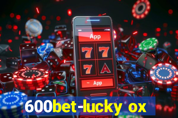 600bet-lucky ox