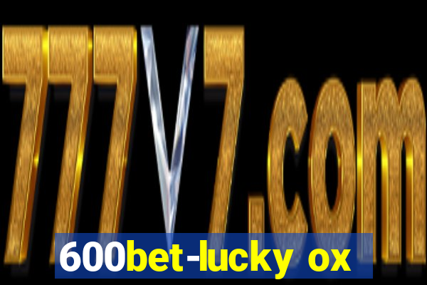 600bet-lucky ox