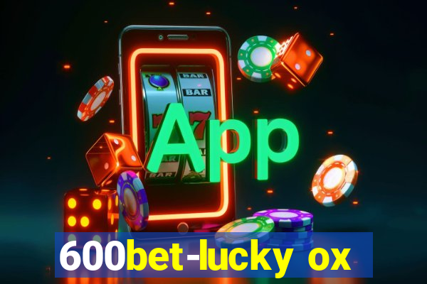 600bet-lucky ox