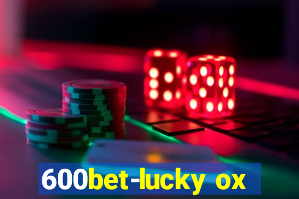 600bet-lucky ox