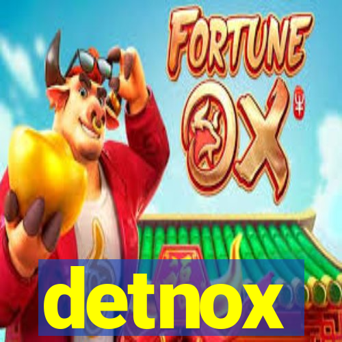 detnox