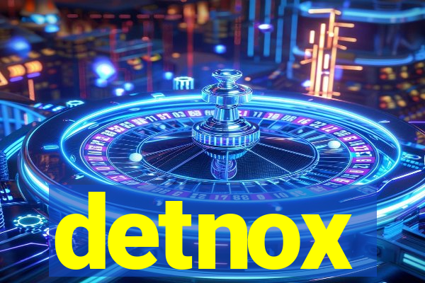 detnox