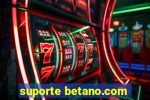 suporte betano.com