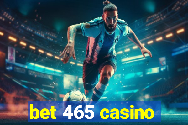 bet 465 casino