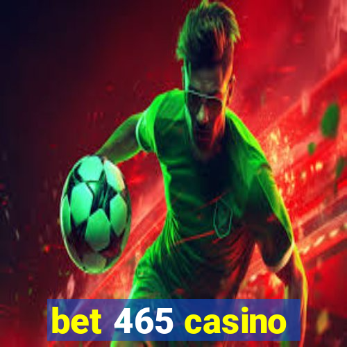 bet 465 casino