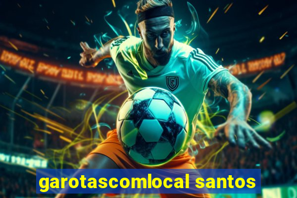 garotascomlocal santos