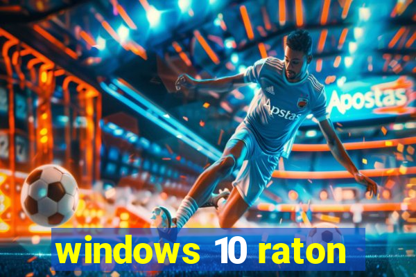 windows 10 raton