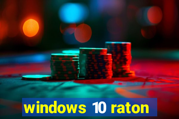 windows 10 raton