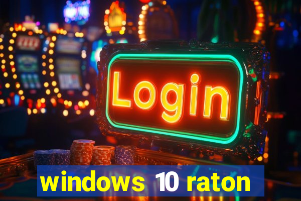 windows 10 raton