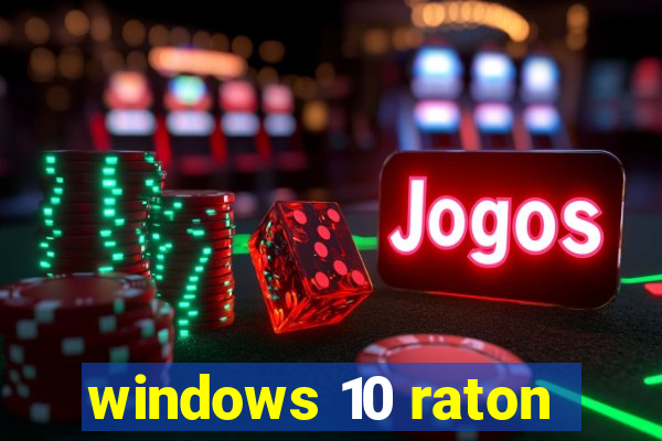 windows 10 raton