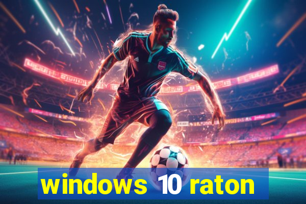 windows 10 raton