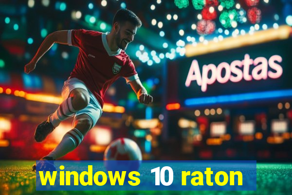 windows 10 raton