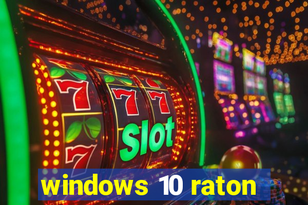 windows 10 raton