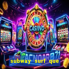 subway surf que ganha dinheiro link