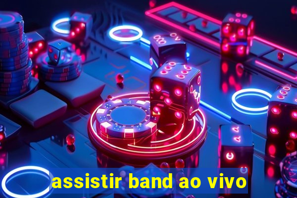 assistir band ao vivo