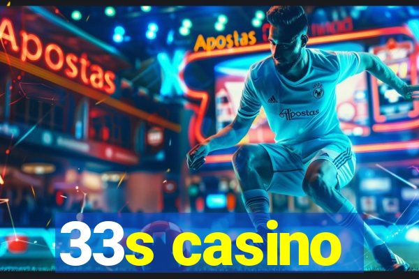 33s casino