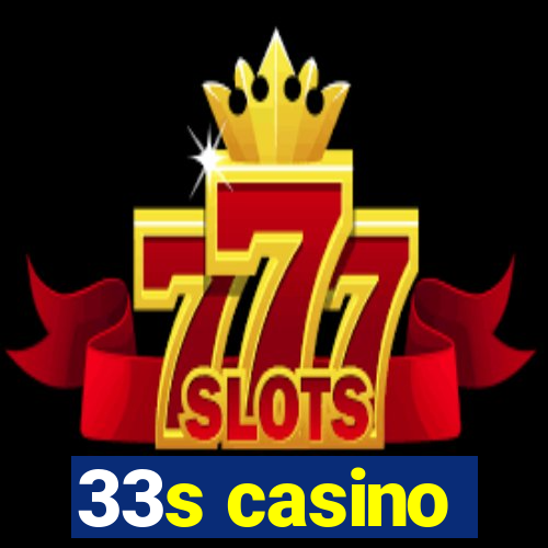 33s casino