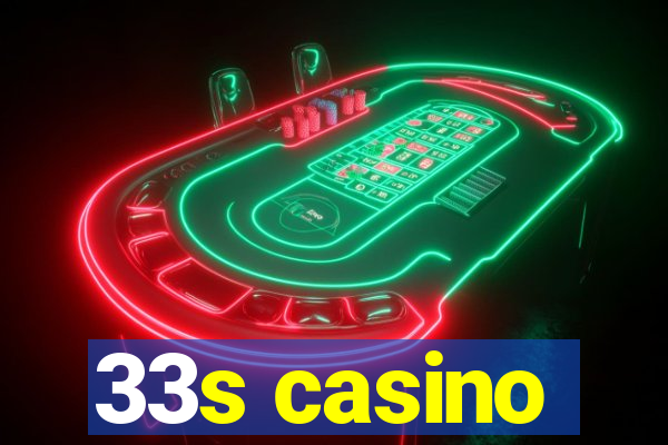 33s casino