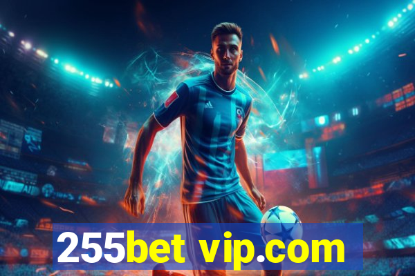 255bet vip.com