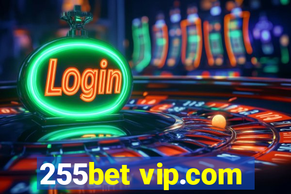 255bet vip.com