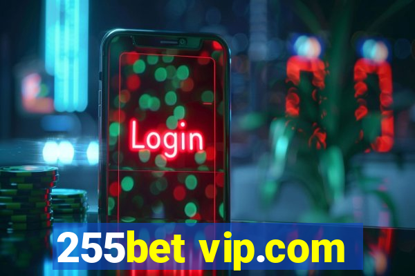 255bet vip.com